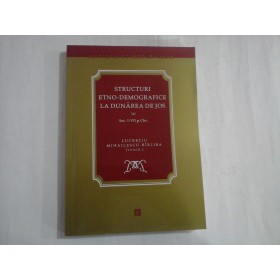 STRUCTURI ETNO-DEMOGRAFICE LA DUNAREA DE JOS - LUCRETIU MIHAILESCU-BIRLIBA